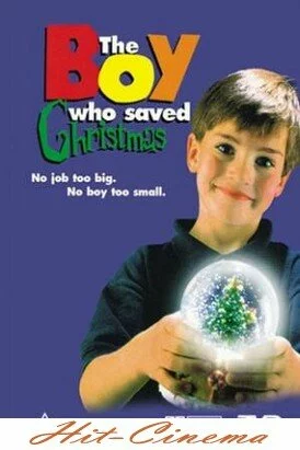 Смотреть онлайн Мальчик, который спас Рождество / The Boy Who Saved Christmas (1998)
